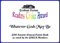 2010 Lesbian Fiction Readers Choice Award for Whatever Gods May Be by Sophia Kell Hagin